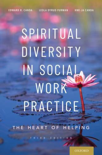 Spiritual Diversity in Social Work Practice: The Heart of Helping, Canda, Hwi-Ja