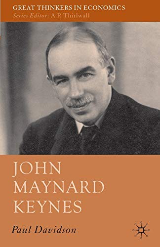 JOHN MAYNARD KEYNES (GREAT THINKERS IN ECONOMICS) By P. Davidson **Excellent**