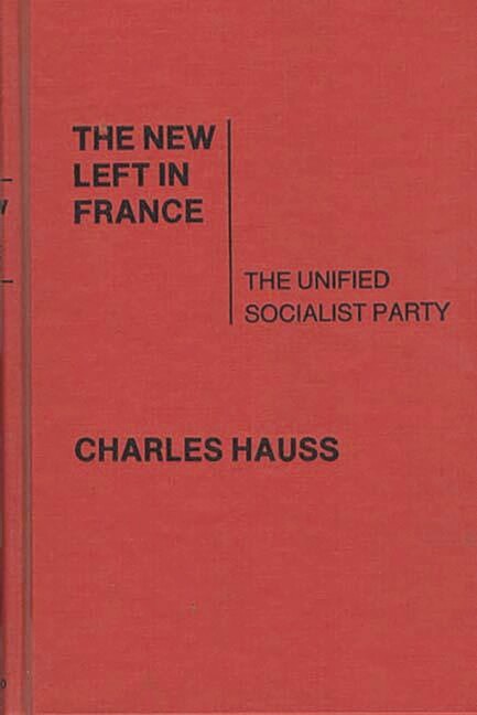 The New Left In France: The Unified Socialist Party