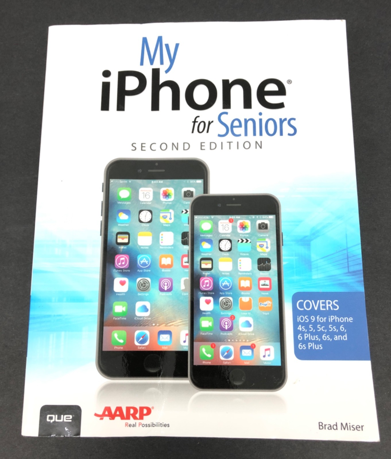 My iPhone For Seniors Second Edition – AARP – Brad Miser – MSRP $24.99