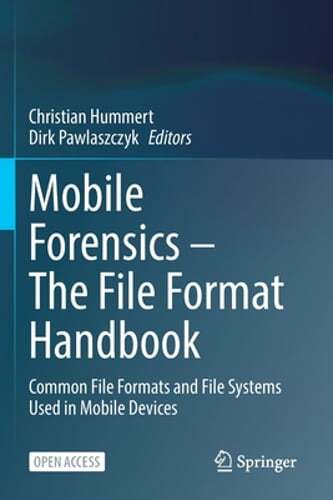 Mobile Forensics – The File Format Handbook: Common File Formats and File: New