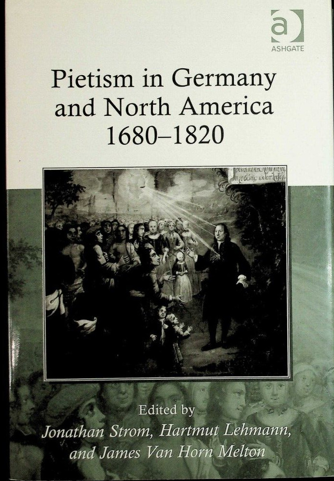 Pietism in Germany and North America 1680-1820 hardcover 2009