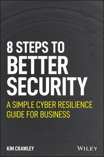 8 Steps to Better Security: A Simple Cyber Resilience Guide for Business PB