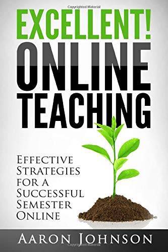 Excellent Online Teaching: Effective Strategies For A Successful Semester – GOOD