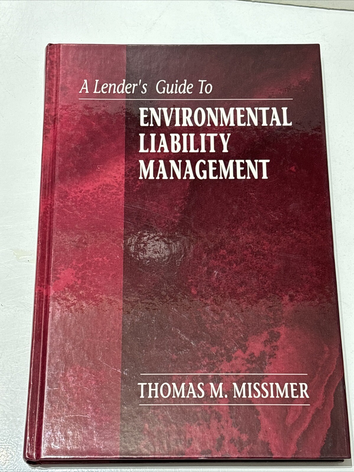 A Lender’s Guide to Environmental Liability Management Thomas Missimer HC Signed
