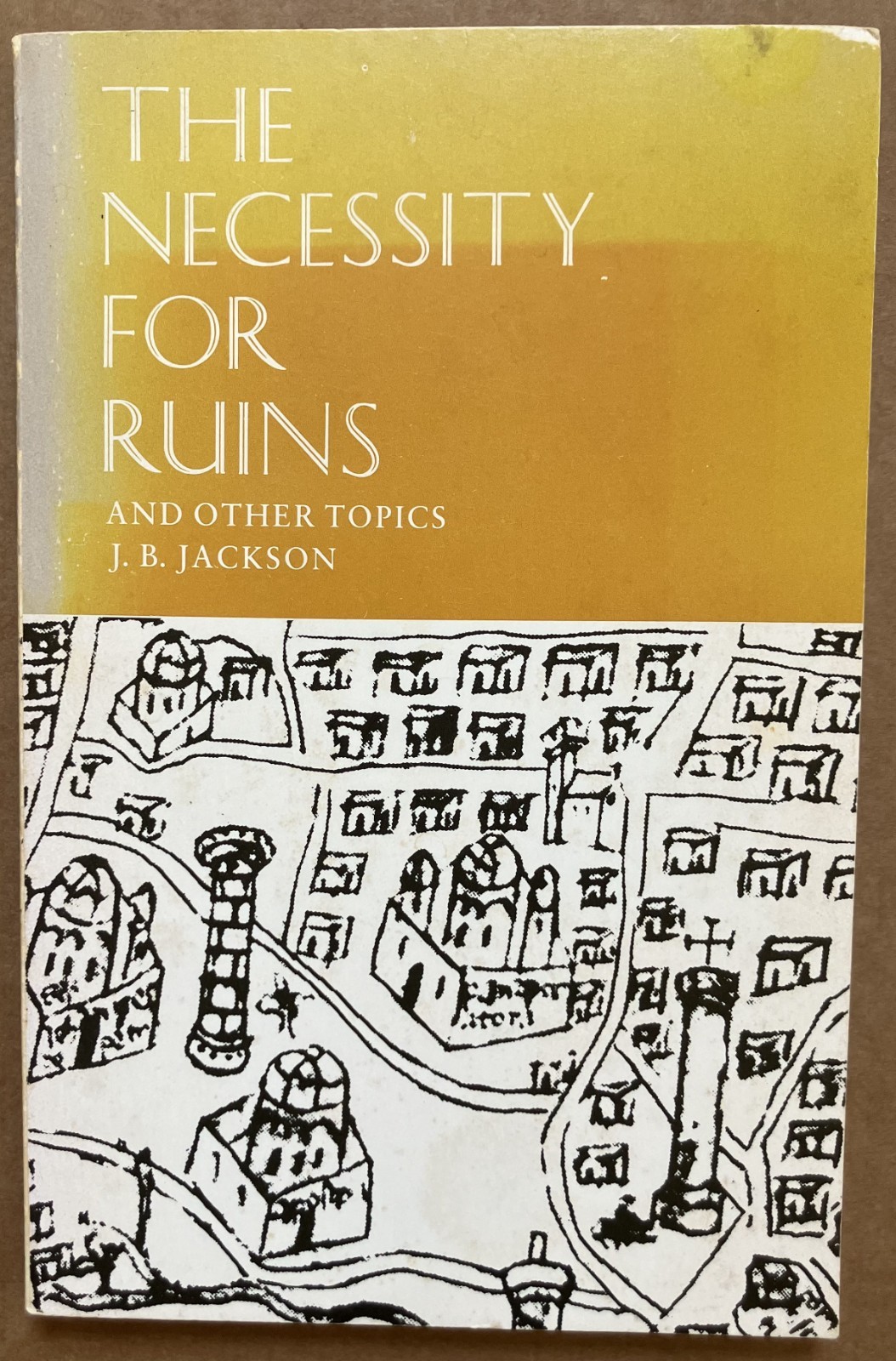 Necessity for Ruins and Other Topics JB Jackson 1980 pbk human landscape studies