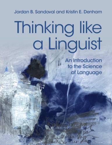 Thinking like a Linguist: An Introduction to the Science of Language – GOOD