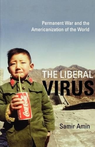 Samir Amin The Liberal Virus (Paperback) (UK IMPORT)