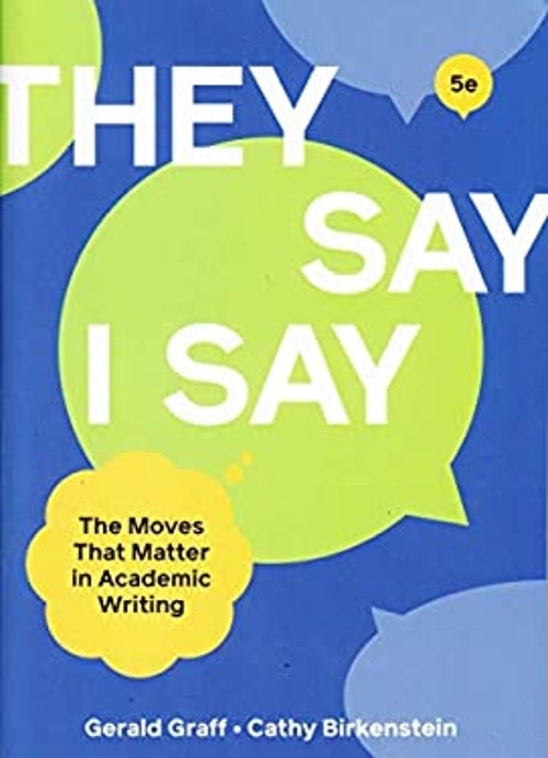 “They Say/I Say” : The Moves That Matter in Academic Writing Hard