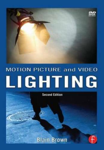Motion Picture and Video Lighting (Volume 3) – Paperback By Brown, Blain – GOOD