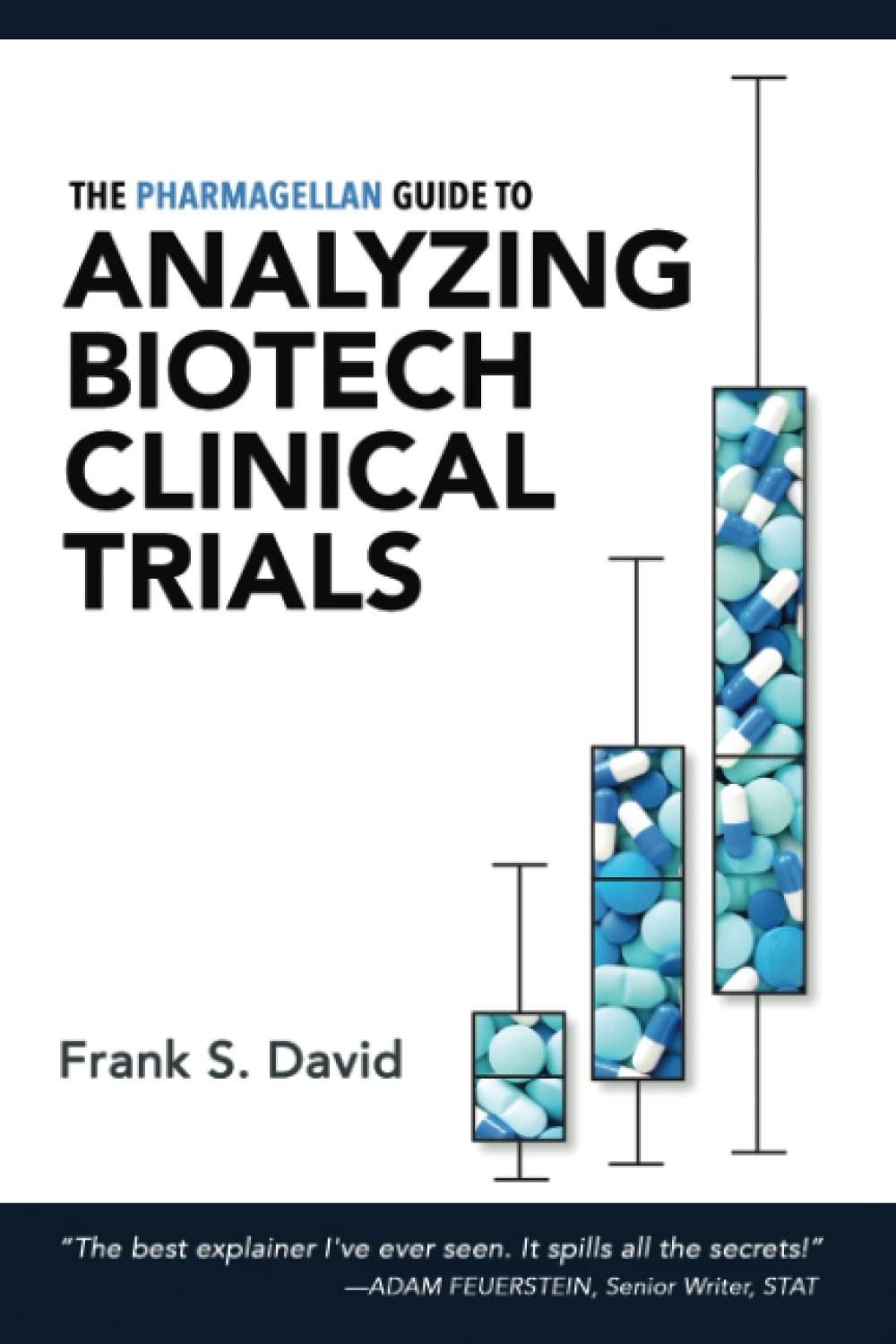 The Pharmagellan Guide to Analyzing Biotech Clinical Trials by David MD PhD
