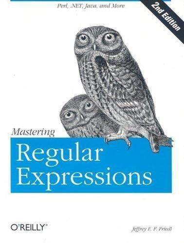 Nutshell Handbooks Ser.: Mastering Regular Expressions by Jeffrey E. F. Friedl