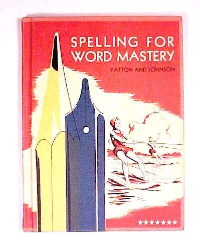 Spelling For Word Mastery Patton and Johnson 1956 Charles E Merrill Book Vintage