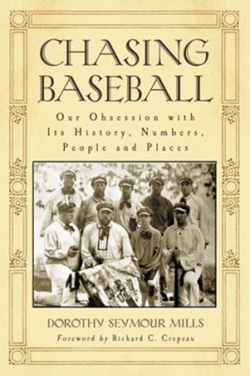 Chasing Baseball : Our Obsession with Its History, Numbers, Peopl