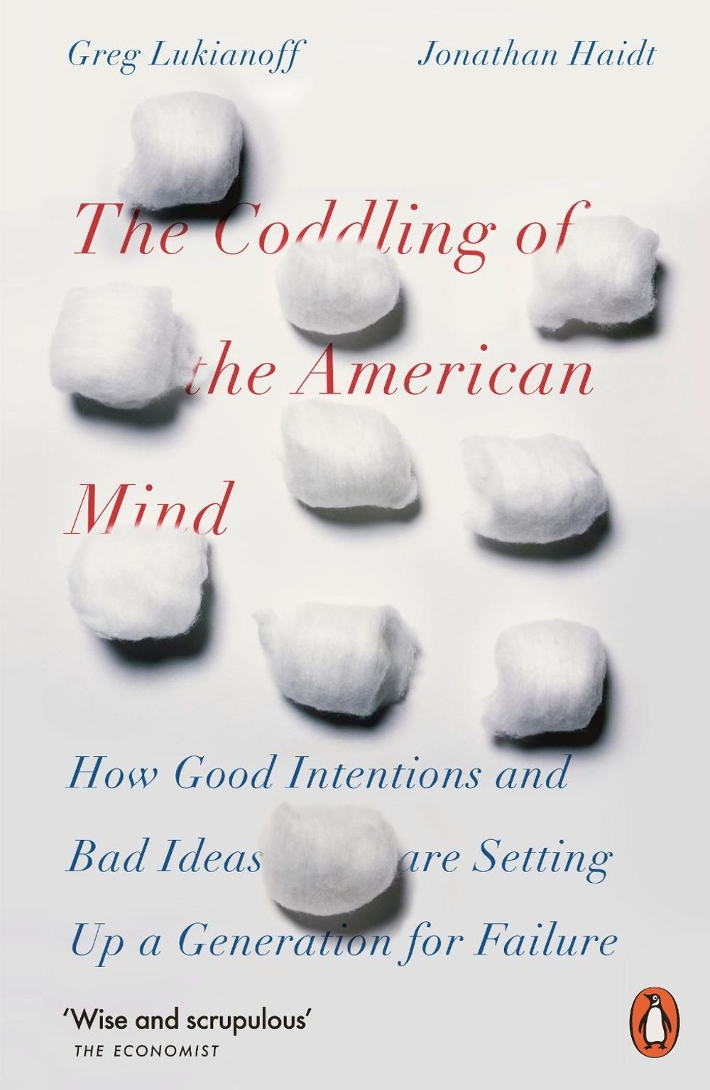 The Coddling of the American Mind: How Good Intentions and Bad Ideas Are Setting