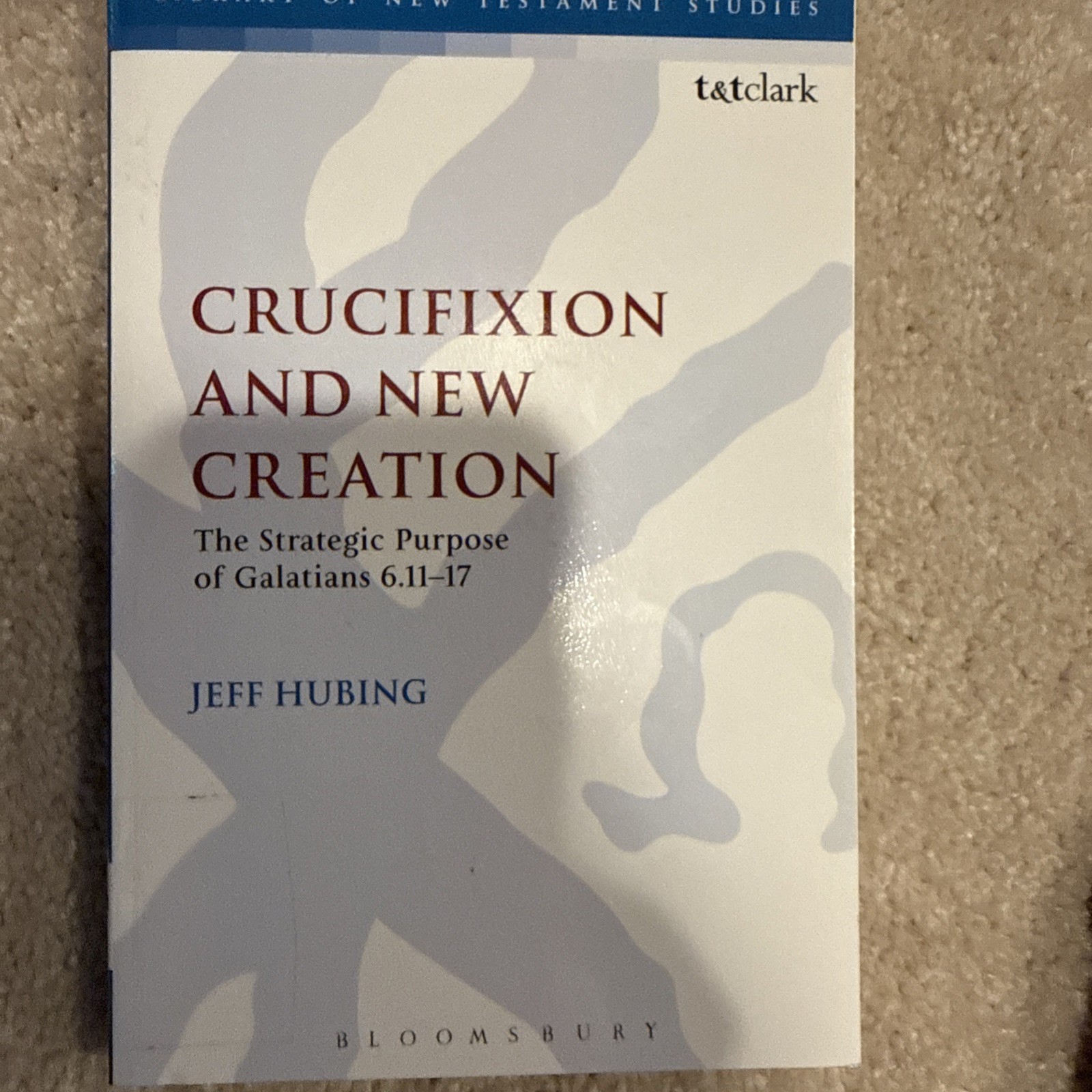The Library of New Testament Studies: Crucifixion and New Creation