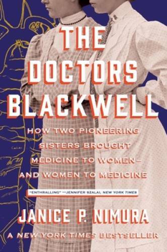 The Doctors Blackwell: How Two Pioneering Sisters Brought Medicine t – VERY GOOD