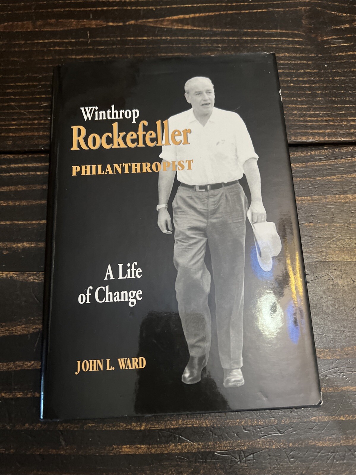 Winthrop Rockefeller, Philanthropist: A Life of Change by John Ward: Signed!