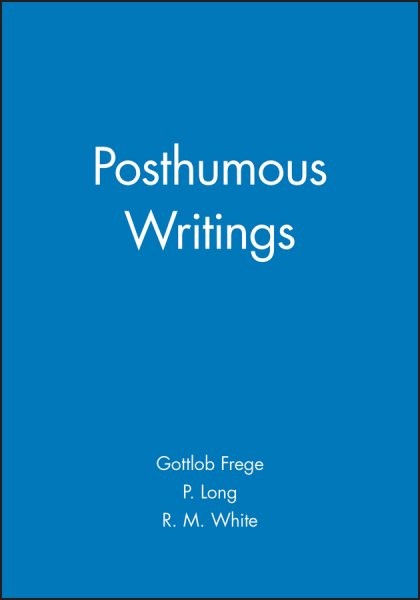 Posthumous Writings, Paperback by Frege, Gottlob; White, Roger (TRN); Long, P…