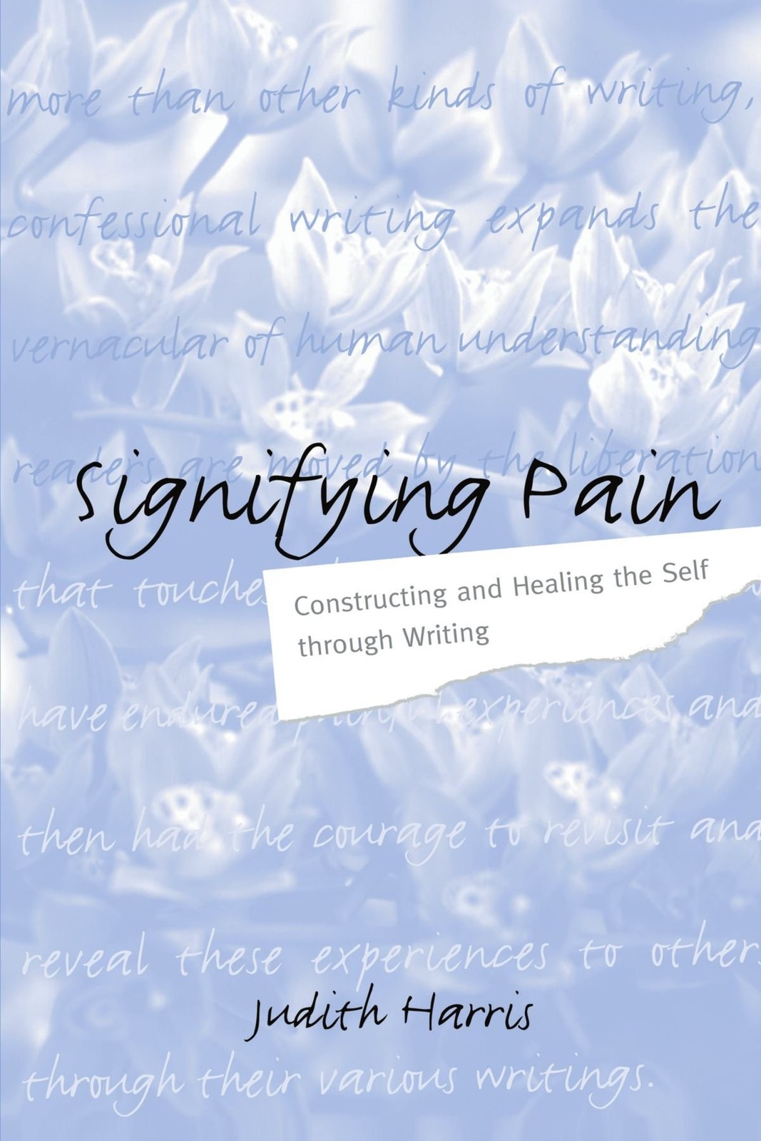 Signifying Pain: Constructing and Healing the Self through Writing (Psychoan…