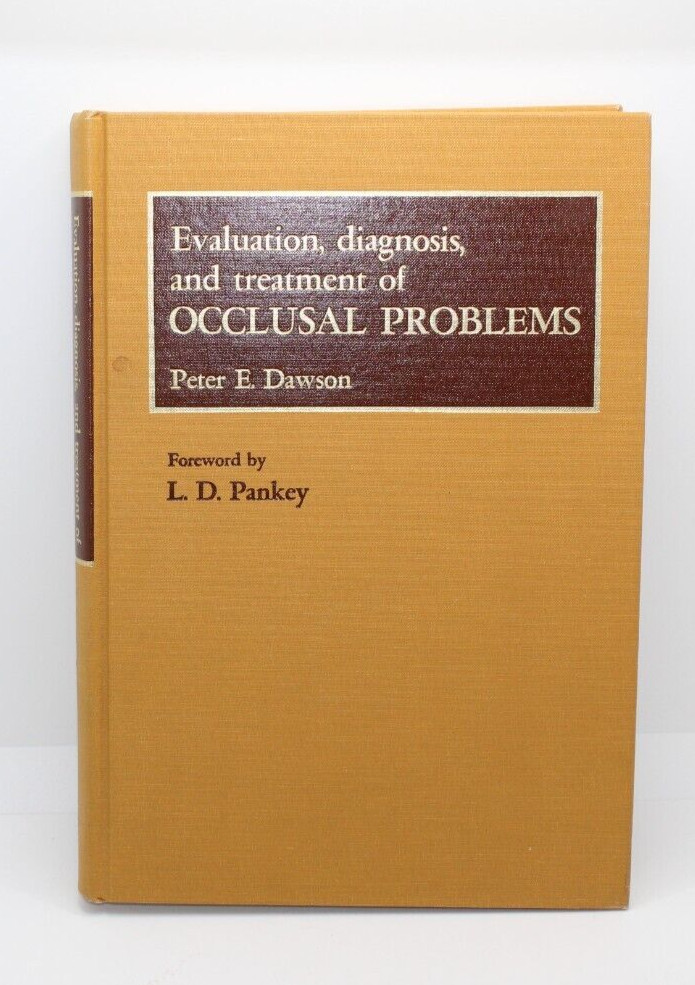Evaluation, Diagnosis and Treatment of Occlusal Problems Peter E. Dawson 1974 HC