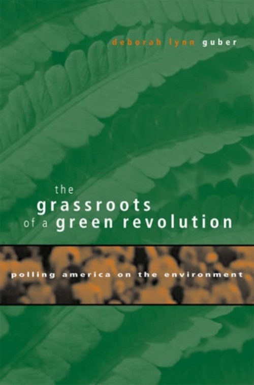The Grassroots of a Green Revolution : Polling America on the Env
