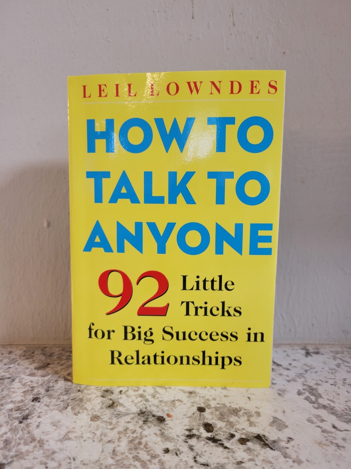 How to Talk to Anyone : 92 Little Tricks for Big Success in Relationships by…