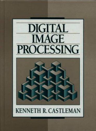 Digital Image Processing – paperback, Kenneth R Castleman, 0132114674