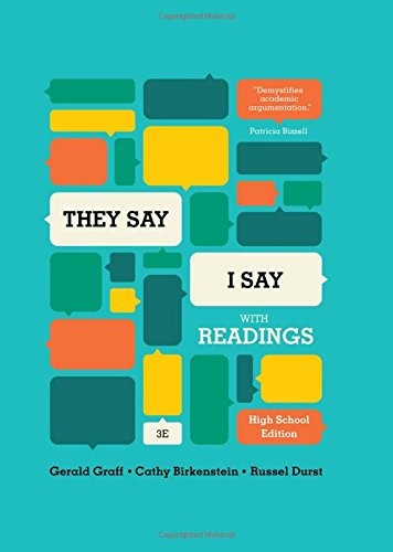 “They Say / I Say”: The Moves That Matter in Academic Writing, with Readings…