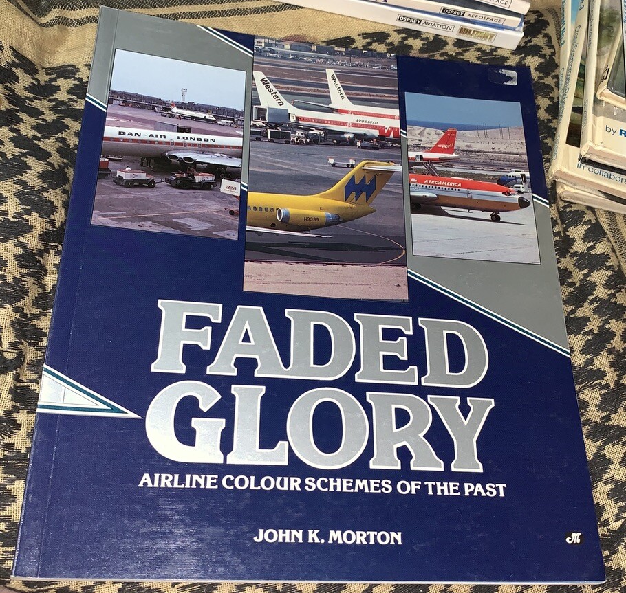 FADED GLORY: AIRLINE COLOUR SCHEMES OF PAST Morton
