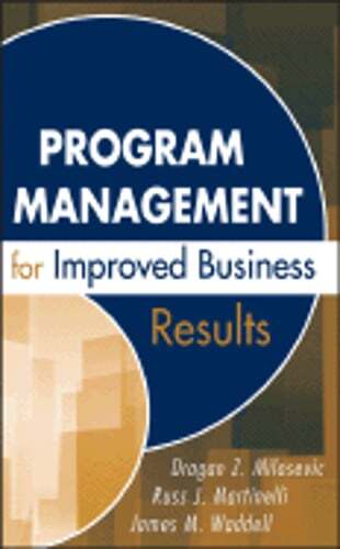 Program Management for Improved Business Results by Dragan Z Milosevic: Used