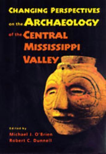 Changing Perspectives on the Archaeology of th- Editor, 9780817309091, paperback