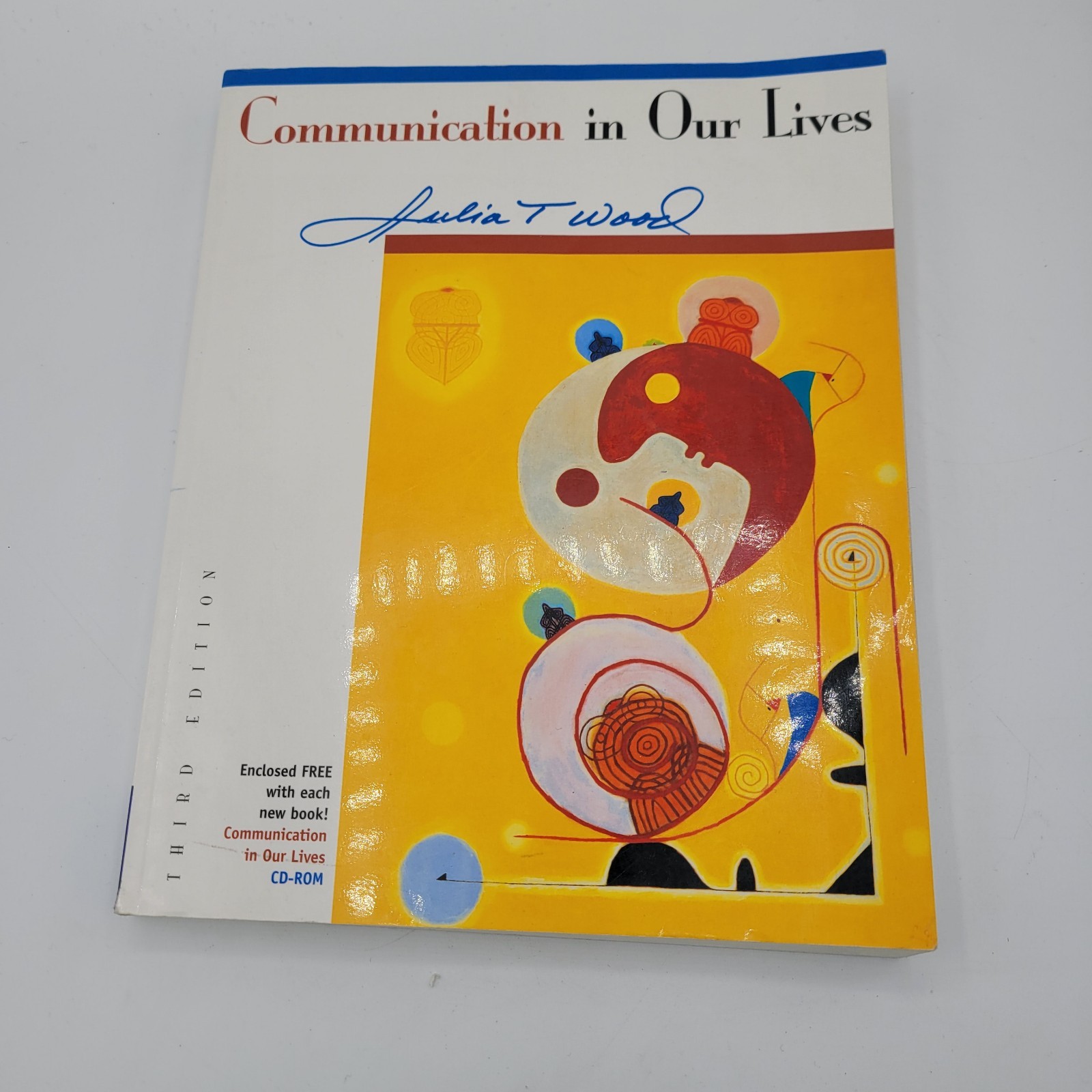 Third Edition Communication In Our Lives By Julia T Wood Textbook
