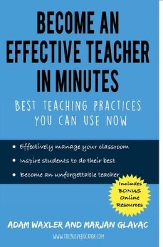 Become an Effective Teacher in Minutes: Best Teaching Practices You Can – GOOD