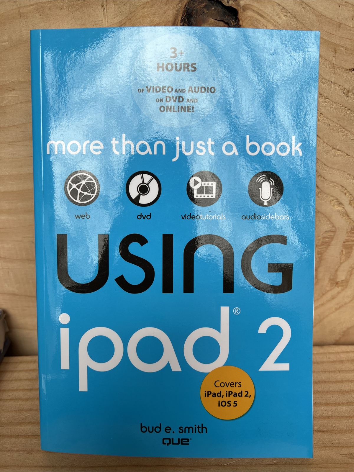 Using iPad 2 covers iOS 5, Smith, Bud E.,