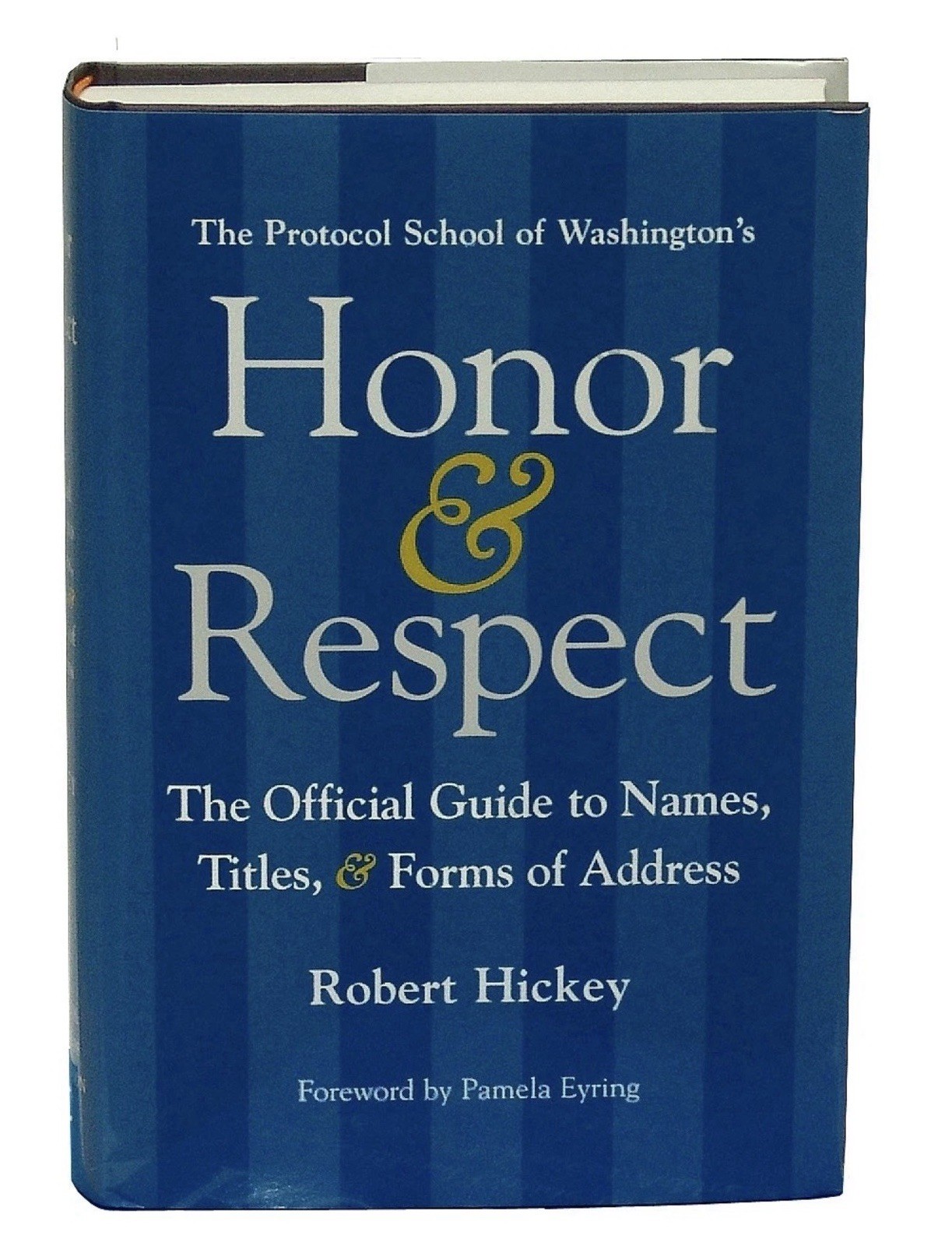 Honor and Respect: The Official Guide to Names, Titles, and Forms of Address