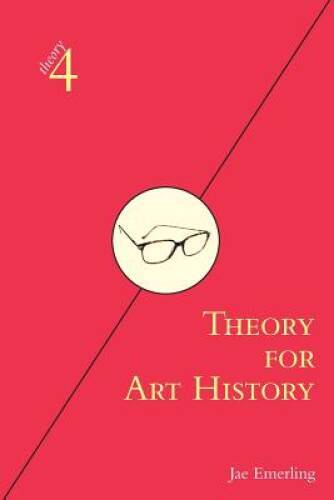Theory for Art History: Adapted from Theory for Religious Studies, by Wil – GOOD