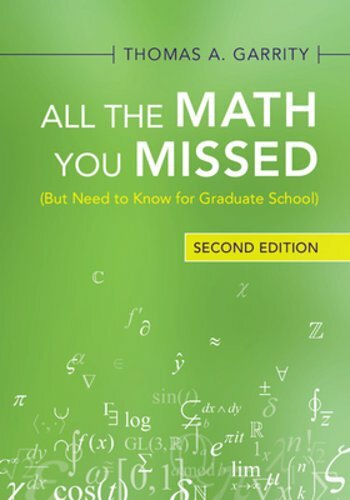 All the Math You Missed: (But Need to Know for Graduate School) by Garrity: New