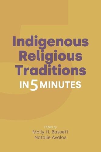 Natalie Avalos Indigenous Religious Traditions in 5 Minutes (Paperback)