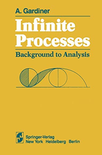 INFINITE PROCESSES: BACKGROUND TO ANALYSIS By A. Gardiner – Hardcover EXCELLENT