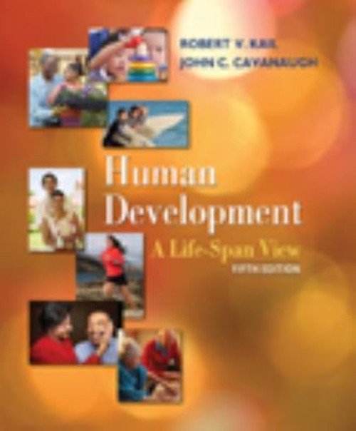 Human Development : A Life-Span View Robert V., Cavanaugh, John C