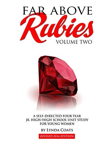 FAR ABOVE RUBIES (VOLUME TWO): A SELF-GUIDED FOUR YEAR JR. By Lynda Coats *Mint*