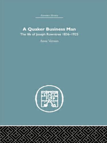Quaker Business Man : The Life of Joseph Rowntree, Paperback by Vernon, Anne,…