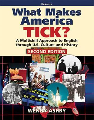 What Makes America Tick? Second Edition: A Multiskill Approach to En – VERY GOOD