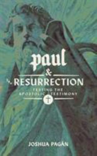 Paul and the Resurrection: Testing the Apostolic Testimony, Brand New, Free s…