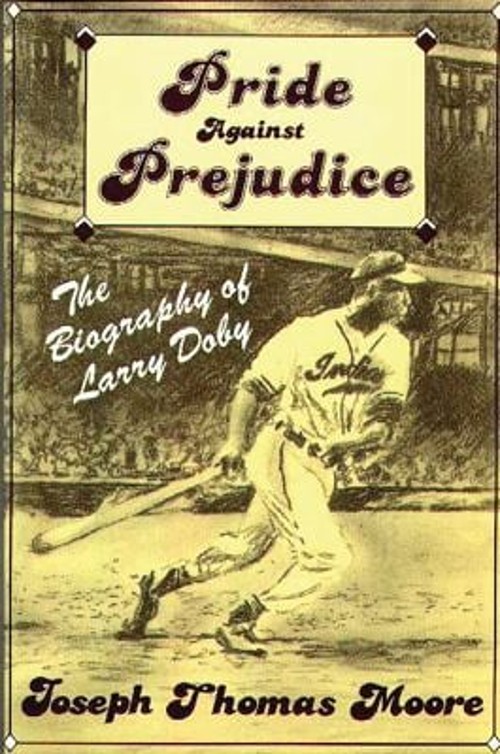 Pride Against Prejudice : The Biography of Larry Doby Paperback J