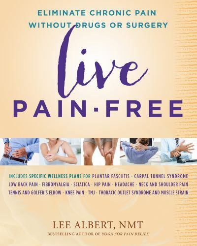 Live Pain-free: Eliminate Chronic Pain without Drugs or Surgery by Albert NMT,