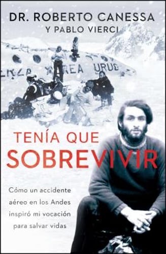 Tenía Que Sobrevivir (I Had to Survive Spanish Edition): Cómo Un Accidente A