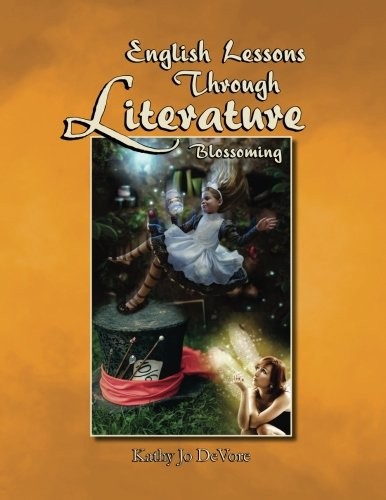 English Lessons Through Literature Level B: Blossoming by Kathy Jo DeVore