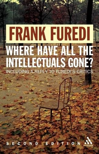 Where Have All the Intellectuals Gone? … by Furedi, Frank Paperback / softback